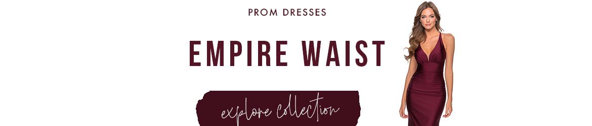 Empire Waist Prom Dresses | Page 11 | La Femme