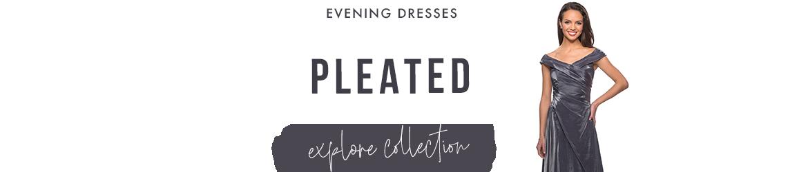 Pleated evening dresses