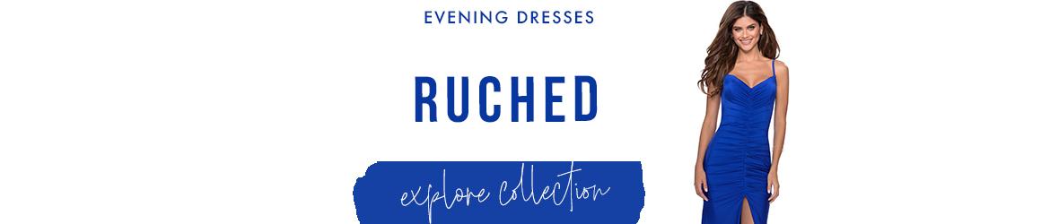Ruched evening dresses